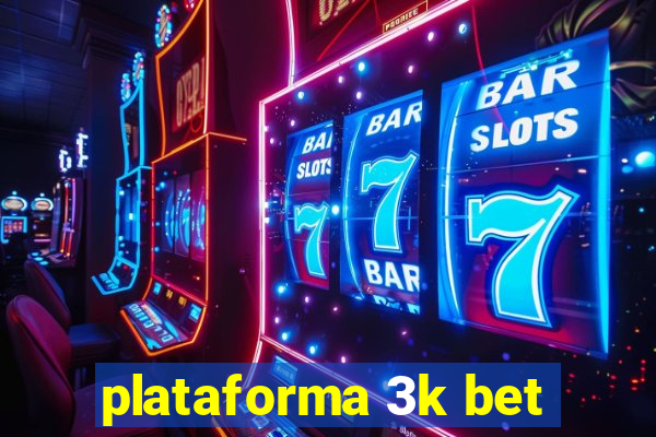 plataforma 3k bet